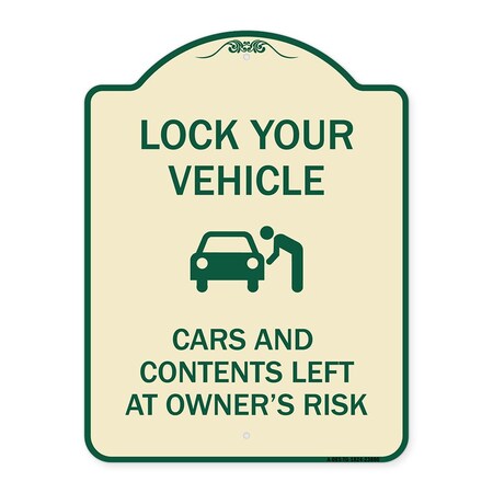 Signmission Lock Your Vehicle Cars and Contents Left Owners Risk Heavy-Gauge Aluminum Sign, 24" H, TG-1824-23880 A-DES-TG-1824-23880